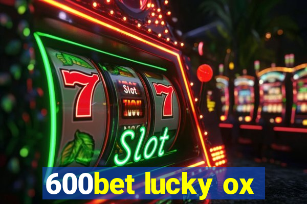 600bet lucky ox